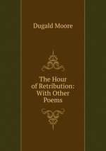 The Hour of Retribution: With Other Poems