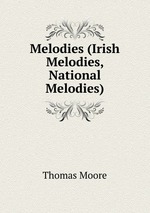 Melodies (Irish Melodies, National Melodies)