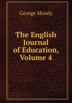 The English Journal of Education, Volume 4