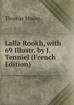 Lalla Rookh, with 69 Illustr. by J. Tenniel (French Edition)