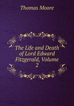 The Life and Death of Lord Edward Fitzgerald, Volume 2
