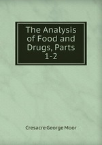 The Analysis of Food and Drugs, Parts 1-2