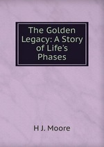 The Golden Legacy: A Story of Life`s Phases
