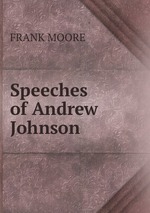 Speeches of Andrew Johnson