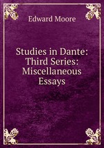 Studies in Dante: Third Series: Miscellaneous Essays