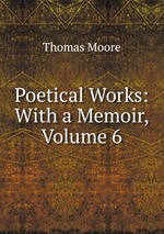 Poetical Works: With a Memoir, Volume 6