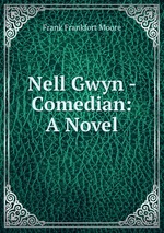Nell Gwyn - Comedian: A Novel