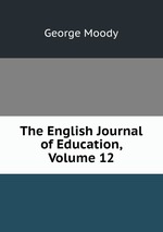 The English Journal of Education, Volume 12