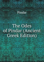 The Odes of Pindar (Ancient Greek Edition)
