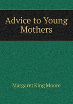 Advice to Young Mothers