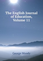 The English Journal of Education, Volume 11