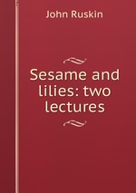 Sesame and lilies: two lectures