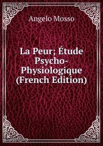 La Peur; tude Psycho-Physiologique (French Edition)