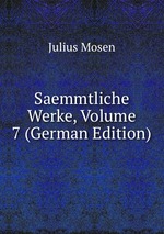 Saemmtliche Werke, Volume 7 (German Edition)
