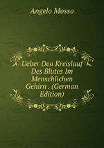 Ueber Den Kreislauf Des Blutes Im Menschlichen Gehirn . (German Edition)