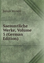 Saemmtliche Werke, Volume 5 (German Edition)