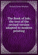 The Book of Job; the text of the revised version adapted to modern printing