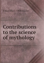 Contributions to the science of mythology