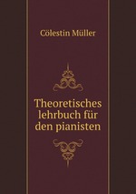 Theoretisches lehrbuch fr den pianisten