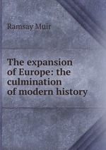 The expansion of Europe: the culmination of modern history
