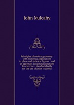 Principles of modern geometry: with numerous applications to plane and spherical figures : and an appendix containing questions for exercise : Intended chiefly for the use of junior students