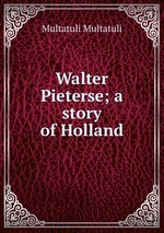 Walter Pieterse; a story of Holland