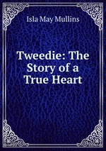 Tweedie: The Story of a True Heart