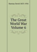 The Great World War Volume 6