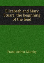 Elizabeth and Mary Stuart: the beginning of the feud