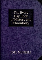 The Every Day Book of History and Chronlolgy