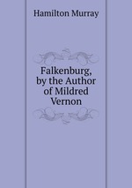 Falkenburg, by the Author of Mildred Vernon