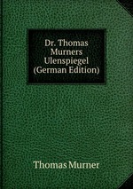 Dr. Thomas Murners Ulenspiegel (German Edition)
