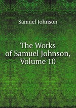 The Works of Samuel Johnson, Volume 10