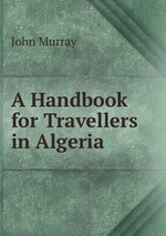 A Handbook for Travellers in Algeria