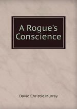 A Rogue`s Conscience