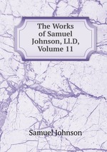 The Works of Samuel Johnson, Ll.D, Volume 11