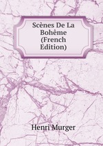 Scnes De La Bohme (French Edition)