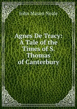 Agnes De Tracy: A Tale of the Times of S. Thomas of Canterbury