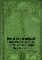 Royal Geographical Readers. No.3,4 And Home Lesson Book To, Issue 5