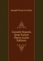 Cornelii Nepotis Quae Extant Opera (Latin Edition)
