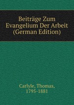 Beitrge Zum Evangelium Der Arbeit (German Edition)