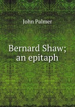 Bernard Shaw; an epitaph