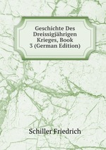 Geschichte Des Dreissigjhrigen Krieges, Book 3 (German Edition)
