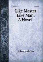 Like Master Like Man: A Novel
