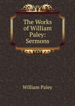 The Works of William Paley: Sermons