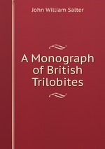 A Monograph of British Trilobites