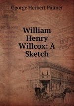 William Henry Willcox: A Sketch