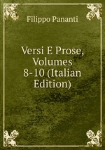 Versi E Prose, Volumes 8-10 (Italian Edition)