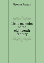 Little memoirs of the eighteenth century