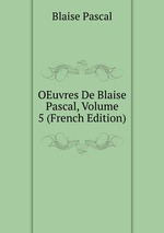 OEuvres De Blaise Pascal, Volume 5 (French Edition)